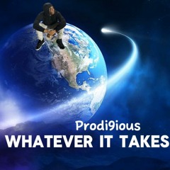 Prodi9ious - WHATEVER IT TAKES (Official Audio)