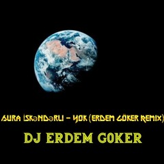 Sura İskəndərli - Yok (Erdem Göker Remix)