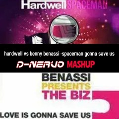 Hardwell Vs Benny Benassi -spaceman Gonna Save Us
