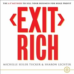 Read EBOOK EPUB KINDLE PDF Exit Rich: The 6 P Method to Sell Your Business for Huge P