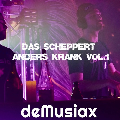 deMusiax - Das scheppert anders krank Vol.1 [Hardtekk Set - Hardfusion]