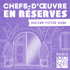 Les souvenirs de la Maison Victor Hugo