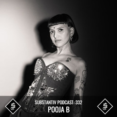 SUBSTANTIV podcast 332 POOJA B