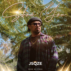 Jsqze - Show You