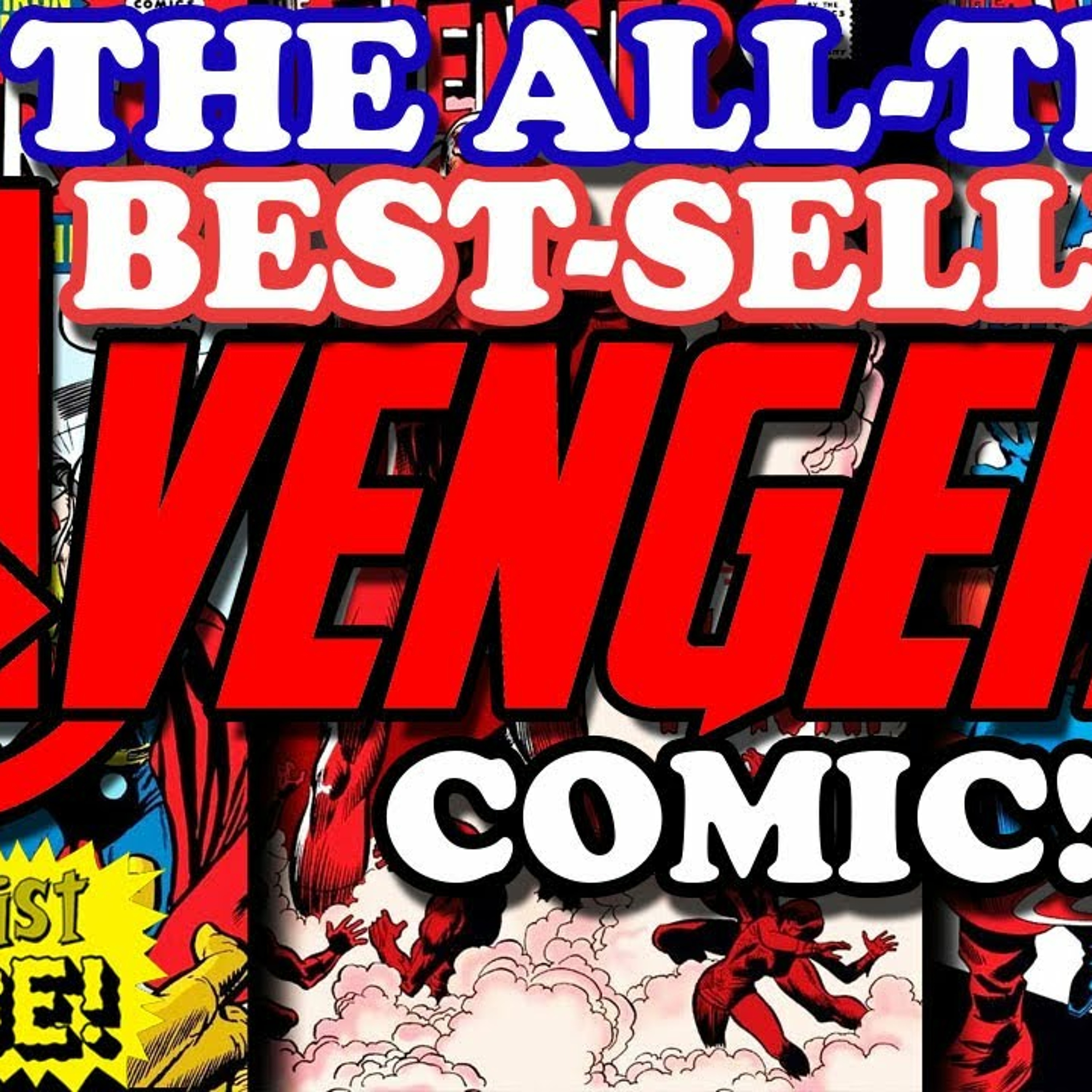 The Best-Selling AVENGERS Comic of All Time! episode artwork