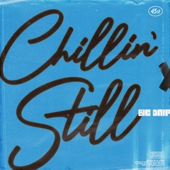 Chillin' Still (prod by. kizle)