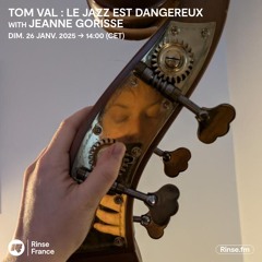 Tom Val : Le Jazz Est Dangereux With Jeanne Gorisse - 26 Janvier 2025