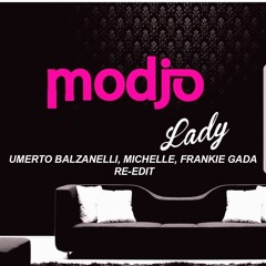 Modjo - Lady (Umberto Balzanelli, Michelle, Frankie Gada Re-Edit)