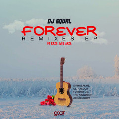 Dj Equal Feat. Kazii M & Anza - Forever (Acidicloopz Guitaric Solo Piano Remix)