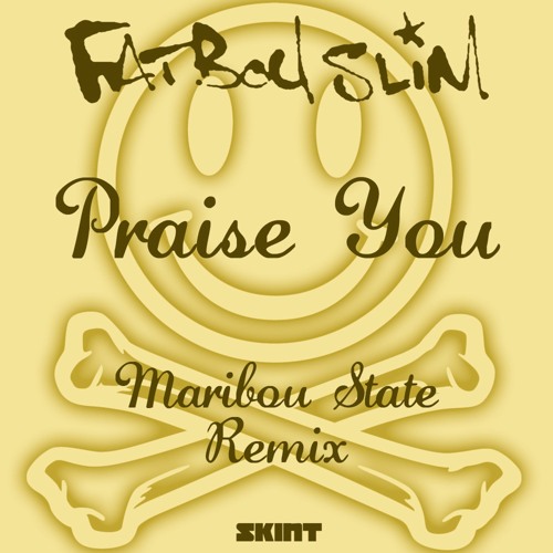 Stream Praise You (Maribou State Remix) by Fatboy Slim | Listen online for  free on SoundCloud