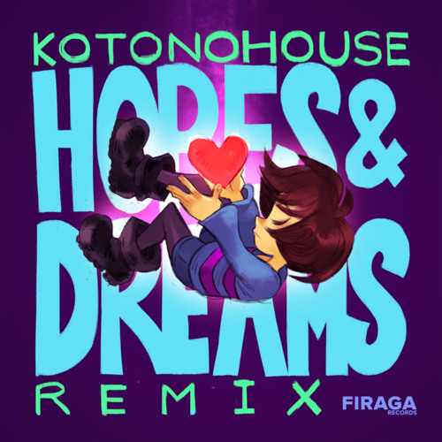 Stream HOPES AND DREAMS (REMIX) by KOTONOHOUSE Listen online for free