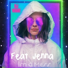 Feat Jenna - Im A Mess