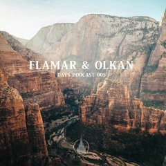Flamar & Olkan - Days Podcast 005
