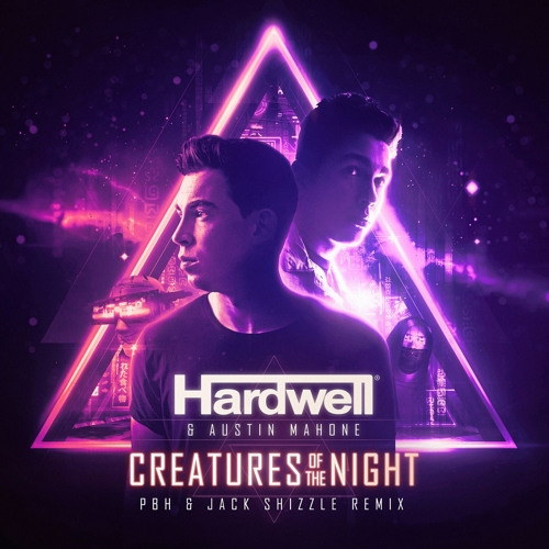 Hardwell, Austin Mahone - Creatures Of The Night (PBH & Jack Shizzle Remix)