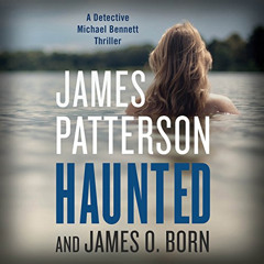 [DOWNLOAD] PDF ☑️ Haunted by  James Patterson,James O. Born,Danny Mastrogiorgio,Hache