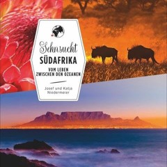 Bildband Südafrika: Sehnsucht Südafrika. Bunte Vielfalt zwischen den Ozeanen. Eine Reise vom Kap d