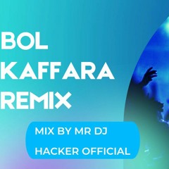 BOL KAFFARA KYA HOGA SATH FEROSE MR DJ HACKER OFFICIAL