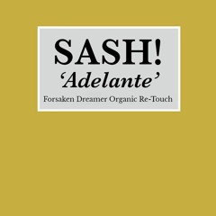 Sash! - Adelante (Forsaken Dreamer Organic Re-Touch)