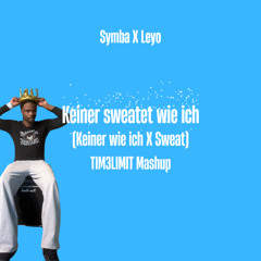 Symba X Leyo - Keiner sweatet wie ich (TIM3LIMIT Mashup)