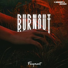 FRAGMXNT - BURNOUT