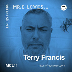 MCL11: Mr.C Loves... Terry Francis
