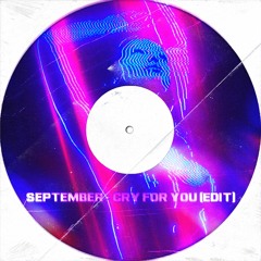 Cry For You - September [DØWD EDIT] | FREE DL