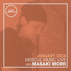 M2SOUL Music Live with Masaki Morii - JANUARY 2024 -