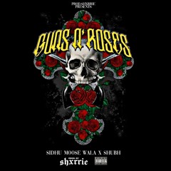GUNS N' ROSES- SIDHU MOOSE WALA X SHUBH X prodSHXRRIE