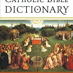 GET [EPUB KINDLE PDF EBOOK] Catholic Bible Dictionary by  Scott Hahn ☑️