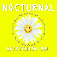 Daisychain 326 - Nocturnal
