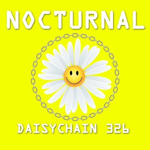 Daisychain 326 - Nocturnal