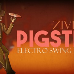 Pigstep (Electro Swing Remix) // Zivex