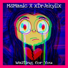 Waiting For You ft Xdrjekyllx