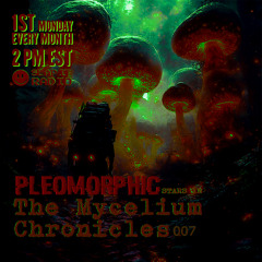 Pleomorphic - The Mycelium Chronicles EP 007
