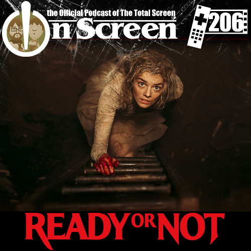 OnScreen Episode 206 - Ready or Not