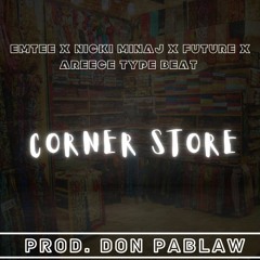 Corner Store (Emtee X Nicki Minaj X Future X Areece type beat)