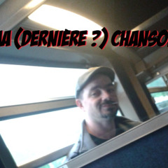 Ma (dernière?) chanson