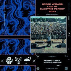 Wizard Council Meeting @ Electric Forest 2023 (Live Recording)