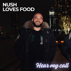 Nush Loves Food - Hear my call (Extended)
