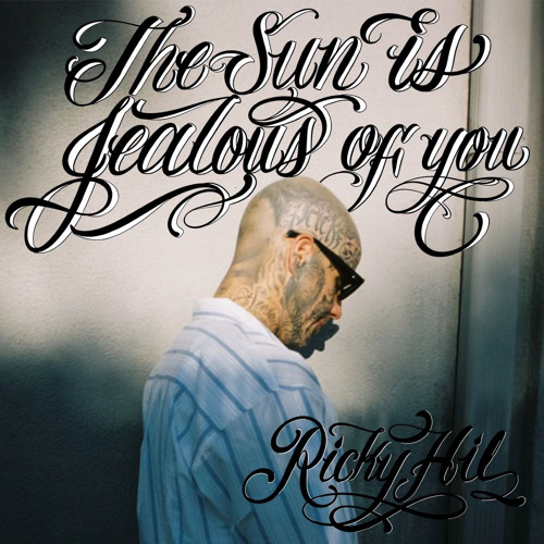 The Sun is Jealous of You