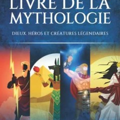 TÉLÉCHARGER Le Grand Livre de la Mythologie: Un Voyage à la découverte de la Mythologie Grecque,