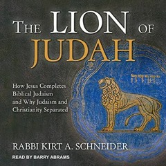 Read KINDLE PDF EBOOK EPUB The Lion of Judah: How Jesus Completes Biblical Judaism and Why Judaism a