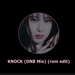 이채연 (LEE CHAE YEON) - KNOCK (DNB Mix) (rom edit)