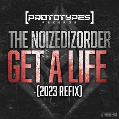 The Noizedizorder - Get A Life (2023 REFIX) [PRFREE11]