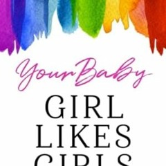 [DOWNLOAD] EPUB Your Baby Girl Likes Girls