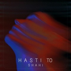 Hasti to