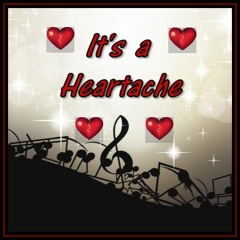 IT'S A HEARTACHE  (Bonnie Tyler Song) cover version)