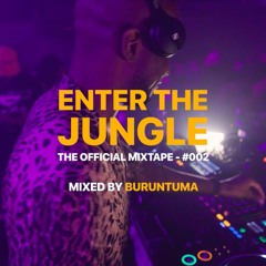 Enter The Jungle 002 (Mixed by Buruntuma)