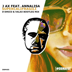 Supercalifragili (D'Amico & Valax Bootleg) - J-AX  ft. Annalisa, Luca Di Stefano