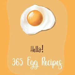 [Get] EBOOK 📒 Hello! 365 Egg Recipes: Best Egg Cookbook Ever For Beginners [Book 1]